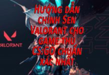 Mẹo chỉnh Sen chính xác nhất cho game thủ từ CS:GO sang Valorant hướng dẫn chỉnh sen valorant cho game thủ cs:go