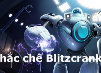 Cách khắc chế Blitzcrank hiệu quả nhất mùa giải 2022 khắc chế Blitzcrank