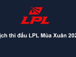 Lịch thi đấu LPL mùa xuân 2022 mới nhất hôm nay