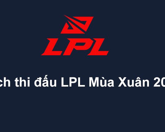 Lịch thi đấu LPL mùa xuân 2022 mới nhất hôm nay